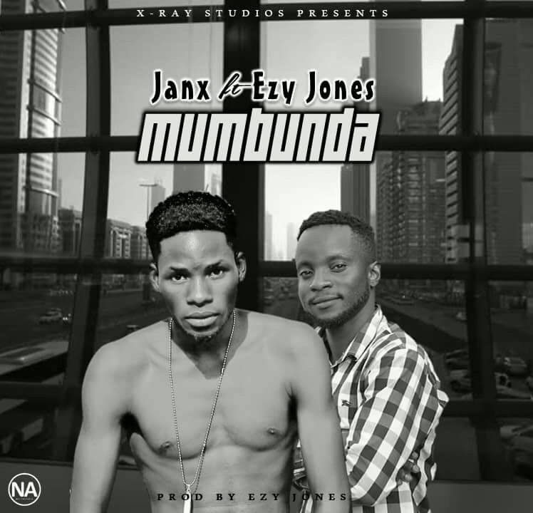 Janx ft Ezy Jones- “Mumbunda” (Prod. Ezy Jones)