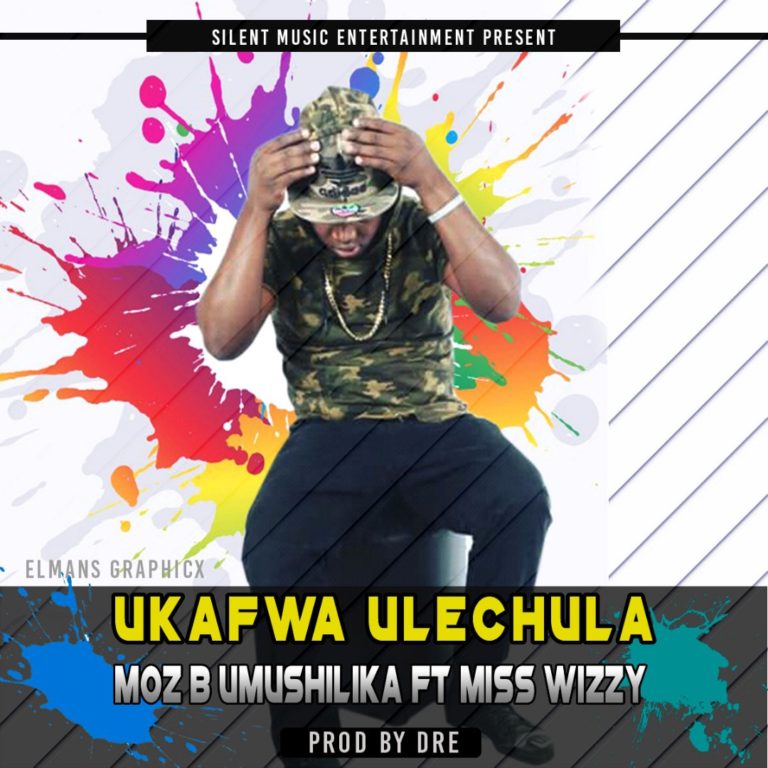 Moz B Umushilika ft Miss Wizzy- “Ukafwa Ulechula” (Prod. Dre)