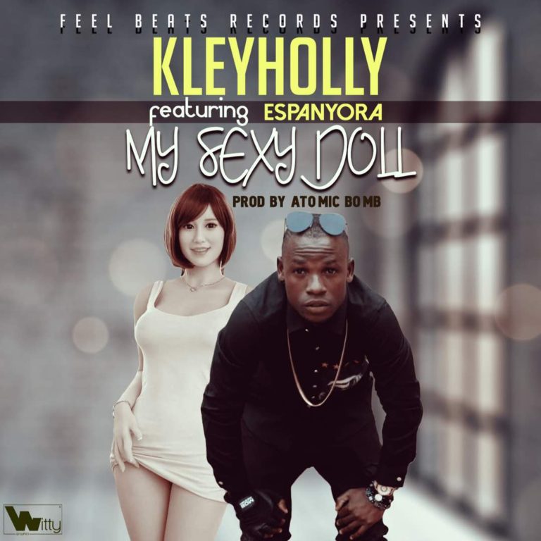 Kley Holly ft Espanyora- “My Sex Doll” (Prod. Atomic Bomb)