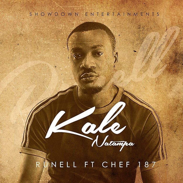 Runell ft Chef 187- “Kale Natampa”