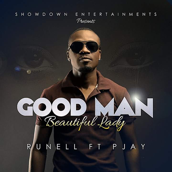 Runell ft P-Jay- “Good Man, Beautiful Lady” (Prod. Jerry Fingers)
