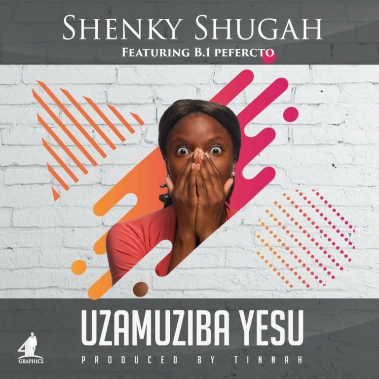 Shenky Shugah ft B1- “Uzamuziba Yesu” (Prod. Tinnah)