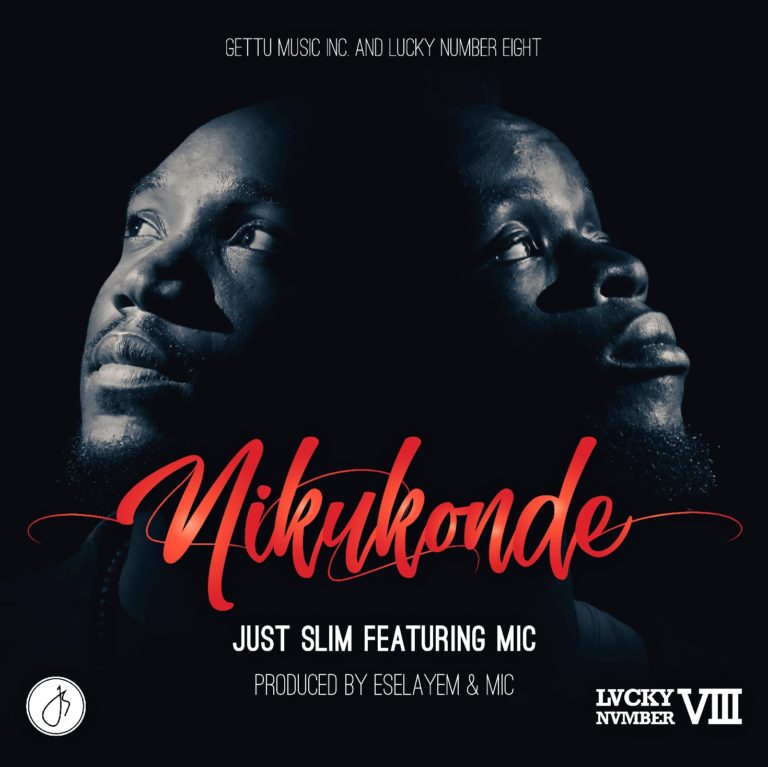 Just Slim Ft Mic- “Nikukonde” (Prod. Eselayem & Mic)