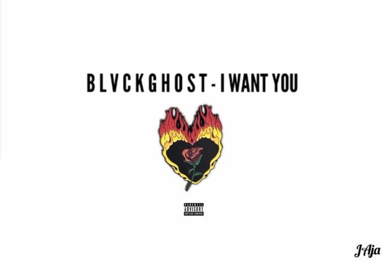 B L V C K G H O S T- “I Want You”