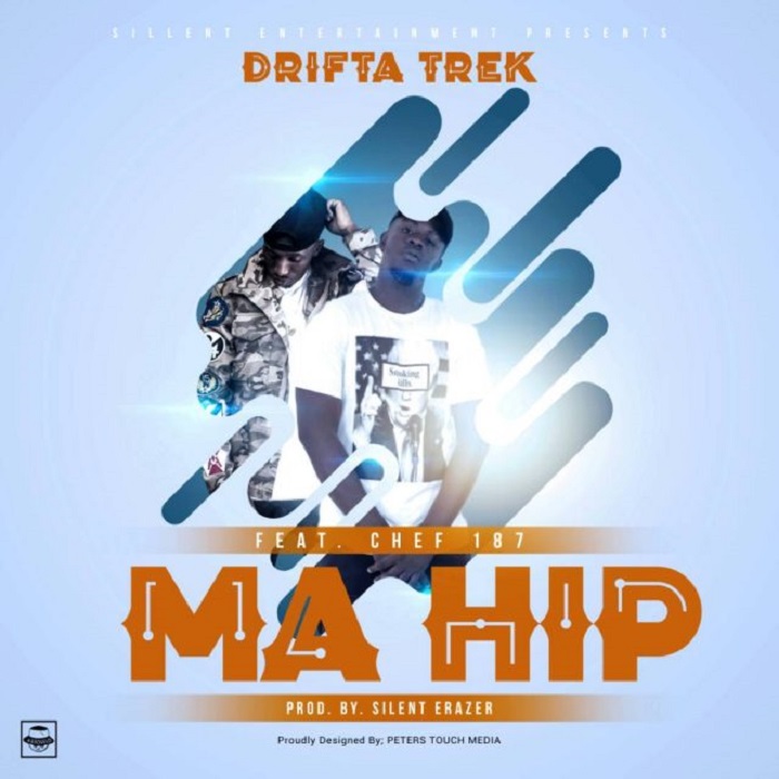 Drifta Trek- “Ma Hip” Ft Chef 187 (Prod. Silent Erazer)