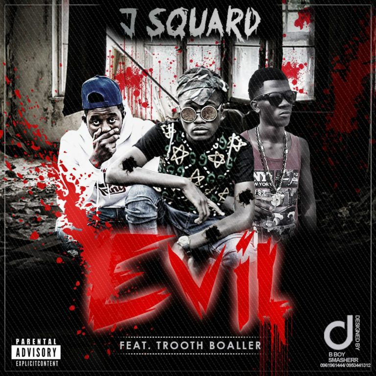 J-Squard ft Trooth Boallar-Evil (Prod. Cream Dollar)