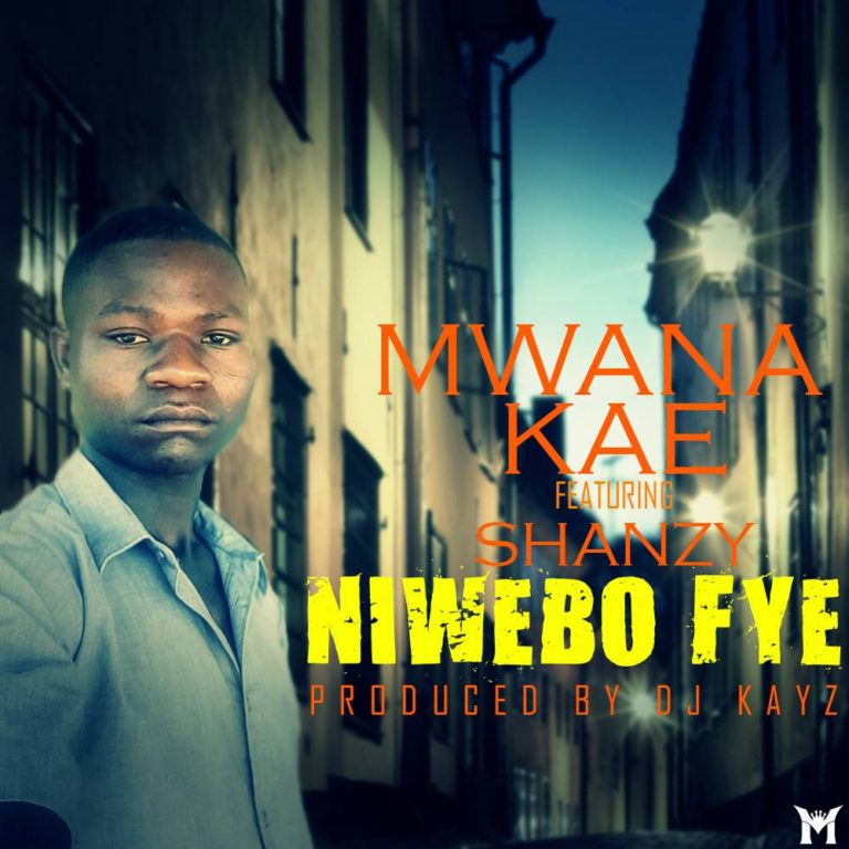 Mwana Kae ft Shanzy- “Niwebo Fye” (Prod. Dj Kayz)
