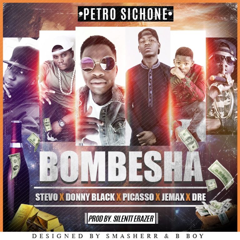 Petro Sichone- “Bombesha” Ft Stevo, Donny Black, Picasso, Jemax & Dre