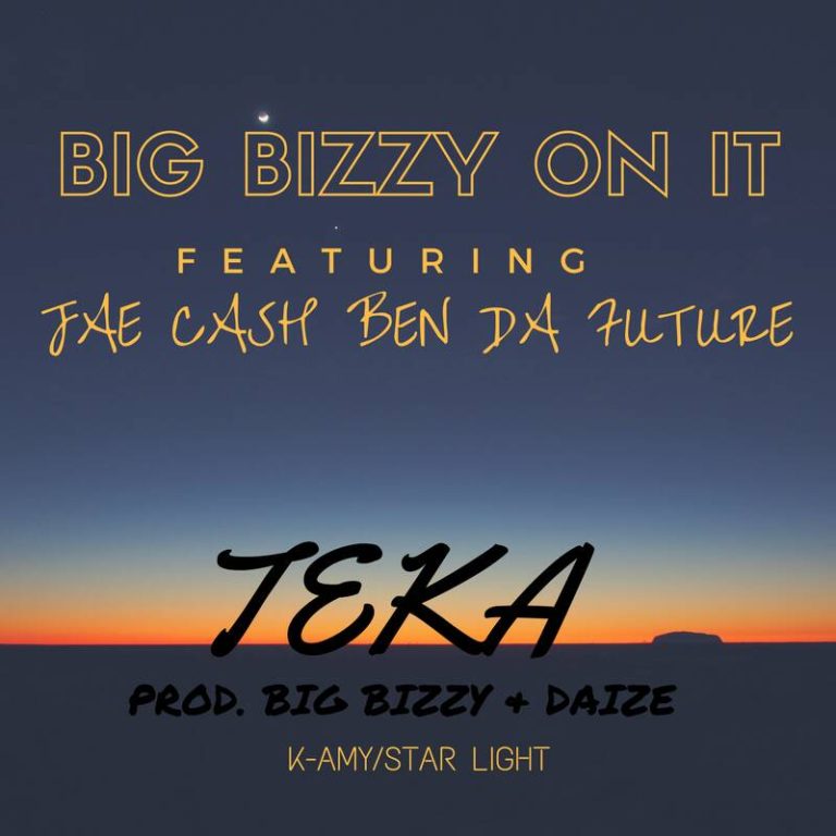 Big Bizzy- “Teka” Ft Ben Da Future & Jae Cash