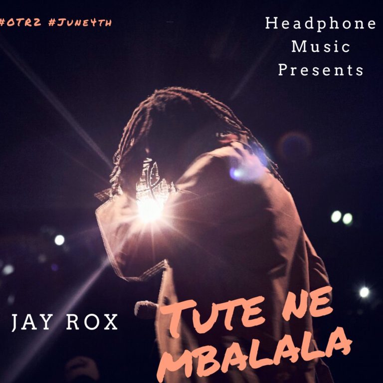 Jay Rox- “Tute Ne Mbalala” (Prod. Jay Rox)