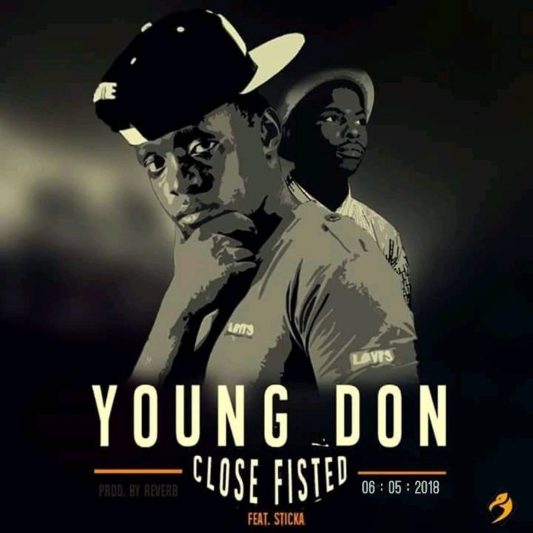 Young Don- “Close Fisted” ft Sticka