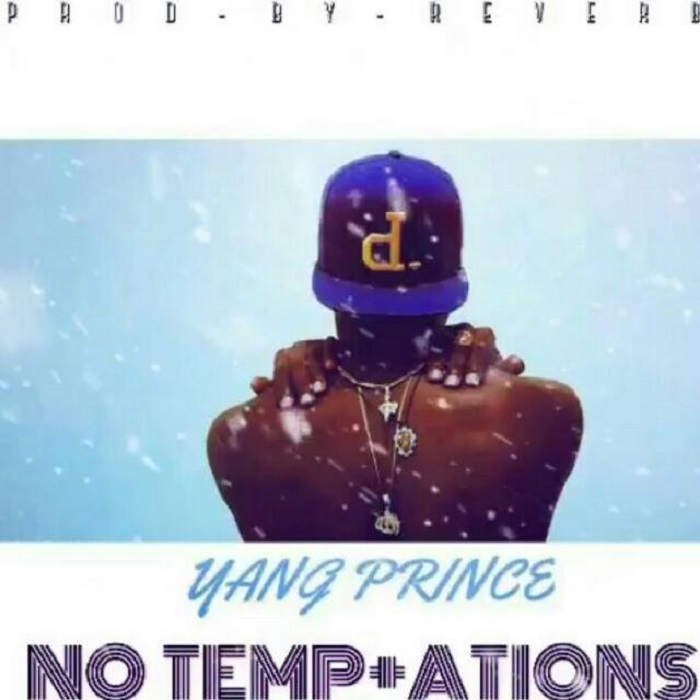 Yang Prince- “No Temptations” (Prod. By Reverb)
