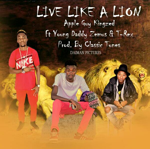 Apple Guy- “Live Like A Lion” ft Young Daddy Zemus & T-Rex
