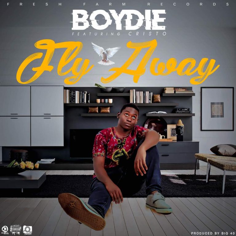 Boydie- “Fly Away” Ft Cristo