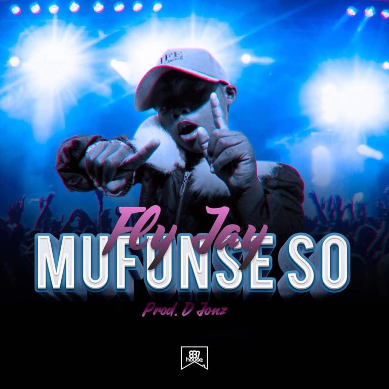 Fly Jay- “Mufunse So” (Prod. D Jonz)