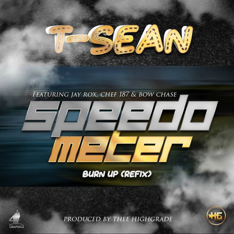 T-Sean ft Jay Rox, Chef 187 & Bow Chase-“Speedometer Burn Up (Refix)