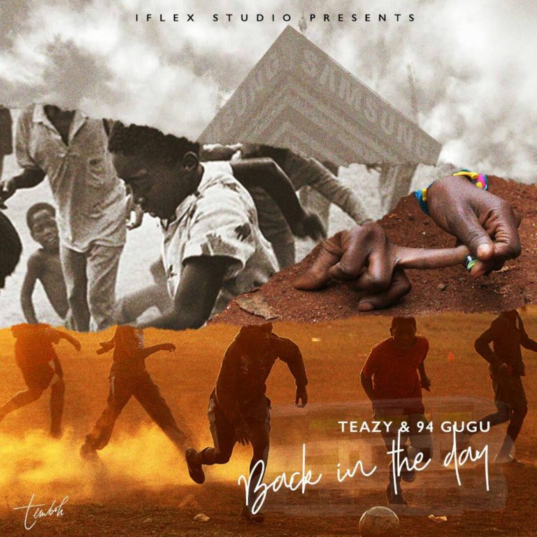 Teazy & 94 Gugu-” Back In The Day”