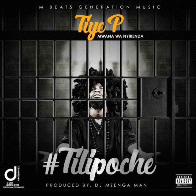 Tiye-P- “Tilipo Che” (Prod. Mzenga Man)