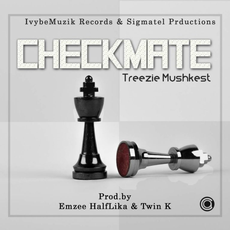 Treezie Mushkest-“Checkmate” (Prod. Emzee Halflika & Twin K)