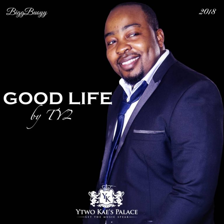 Ty2-“Good Life” (Prod. Ttwo Kae)