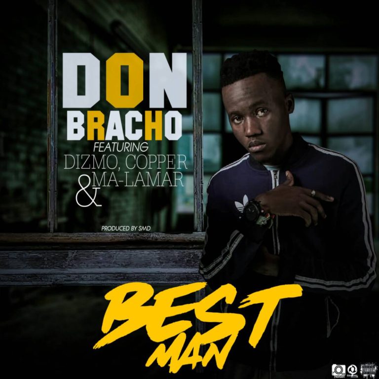Don Brancho -“Best Man” ft Dizmo, Copper & Ma-Lamar
