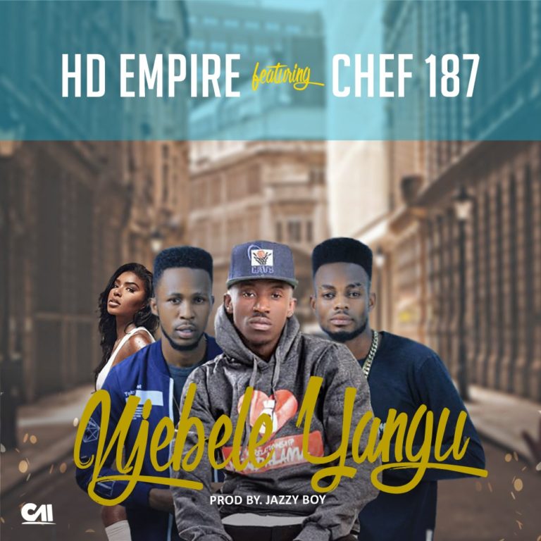 HD Empire ft Chef 187-“Njebele Yangu” (Prod. Jazzy Boy)