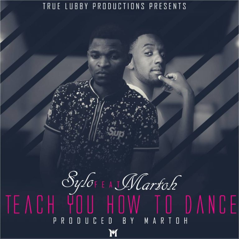 Sylo-“Teach You How To Dance” Ft Martoh