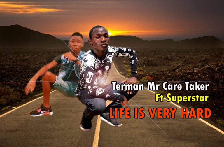 Terman Mr Care Taker- “Life Is Very Hard” ft Superstar