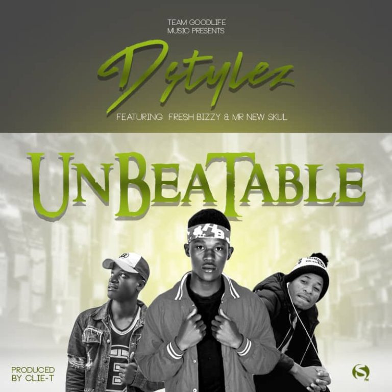 Dstylez ft Fresh Bizzy & Mr. New Skul-“Unbeatable” (Prod. Clie-T)