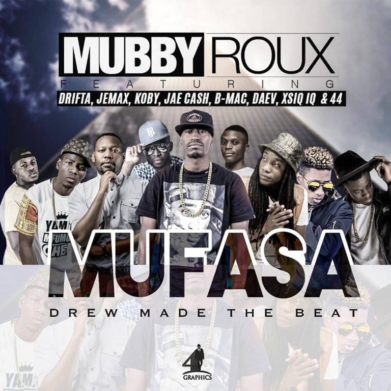 Mubby Roux -“Mufasa” Ft. Daev, Drifta Trek, Jemax, Koby, Jae Cash, B-Mak, Xsiq & Four 4