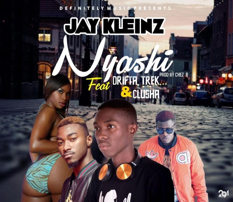 Jay Kleinz ft Drifta Trek & Clusha- “Nyashi “ (Prod. Chez B)