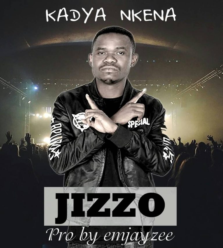 Jizzo- “Kadya Nkena” (Prod. Emjayzee)