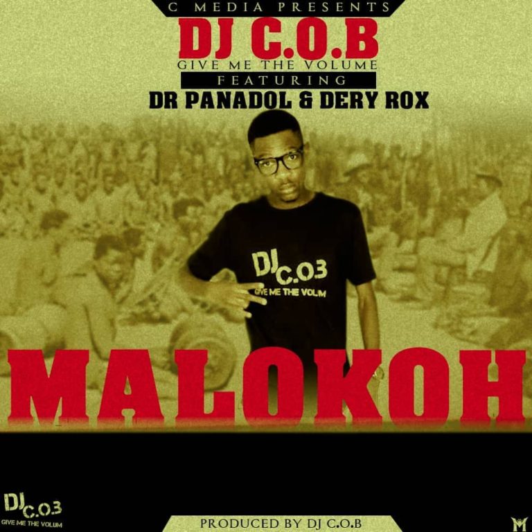 Dj C.O.B -“Malokoh” Ft Dr. Panadol & Dery Rox