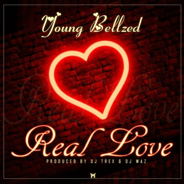 Young Bellzed-“Real Love” (Prod. Dj Trex & Dj Waz)