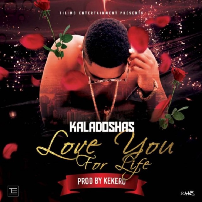 Kaladoshas-“Love You For Life” (Prod. Kekero)