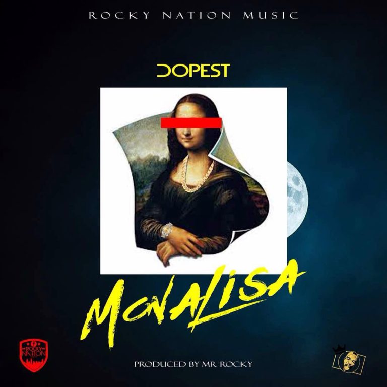 Dopest-“Monalisa” (Prod. Mr. Rocky)