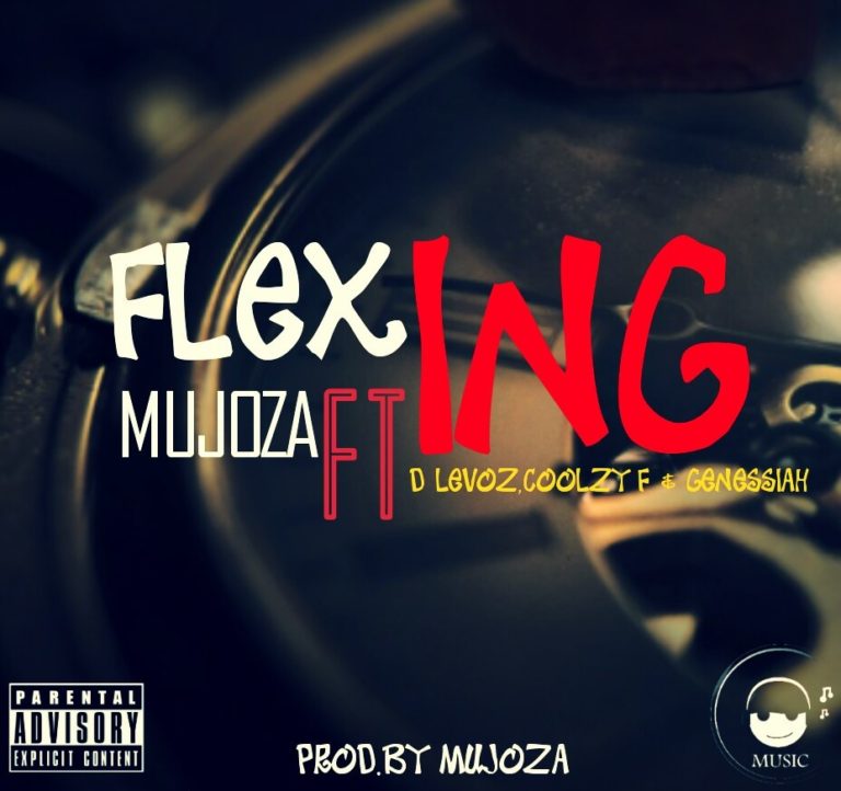Mujoza – “Flexing” Ft. D Levoz, Coolzy F & Genessiah