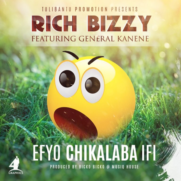 Rich Bizzy-“Efyo Chikalaba Ifi” Ft. General Kanene