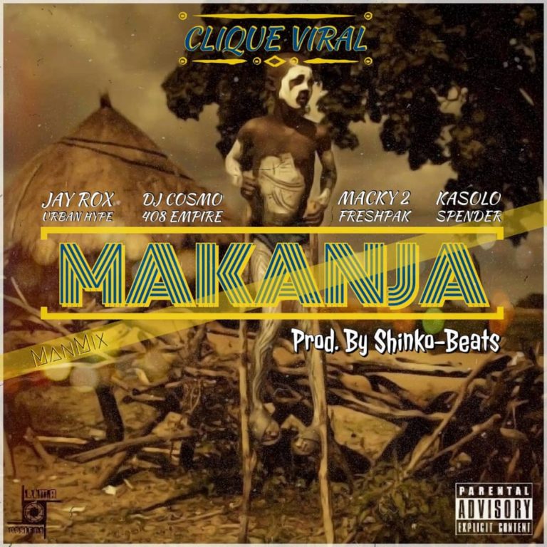 Clique Viral- “Makanja (Manmix)” Ft. Jay Rox, Urban Hype, Dj Cosmo, 408 Empire, Macky 2, Freshpak, Kasolo, Spender
