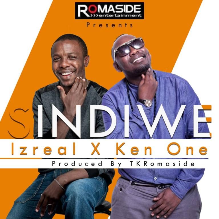 Izreal ft Ken One-“Sindiwe” (Prod. TK Romaside)