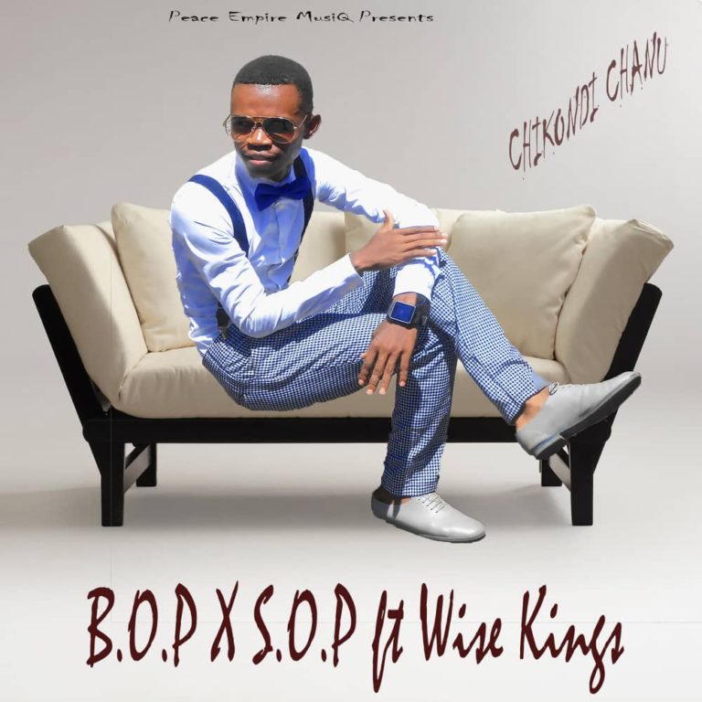 B.O.P- “Chikondi Chanu” Ft. S.O.P & Wise Kings