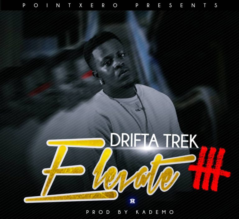 Drifta Trek- “Elevate III” (Prod. Kademo)