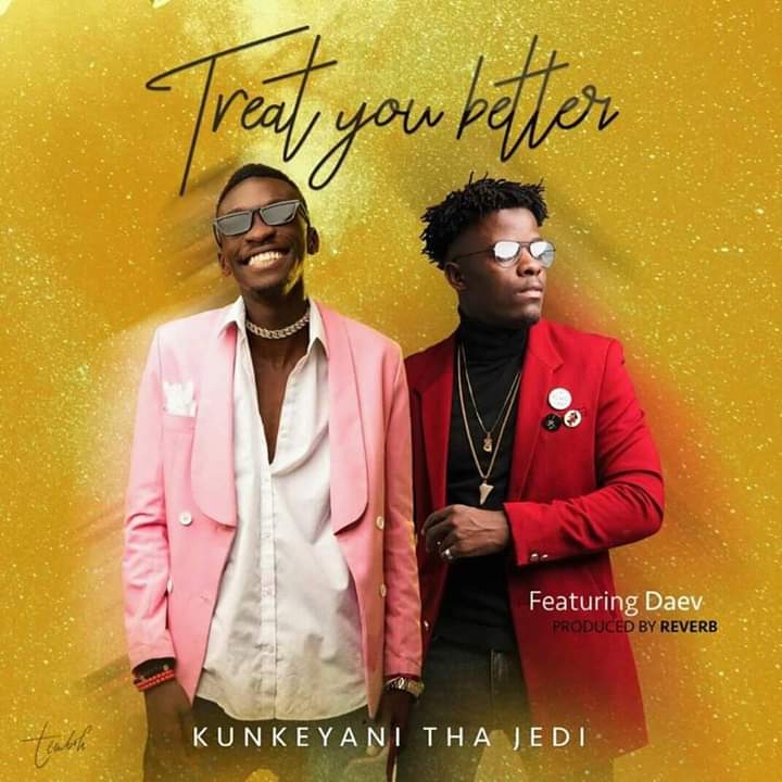 Kunkeyani Tha Jedi ft Daev- “Treat You Better” (Prod. Reverb)