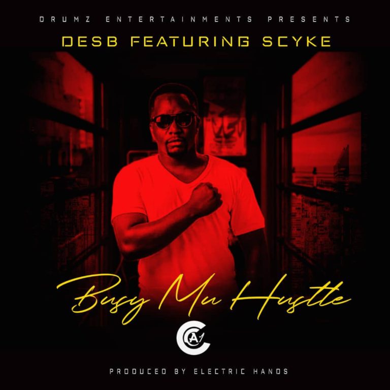 DesB ft Scyke – “Hustle” (Prod by Electric hands)