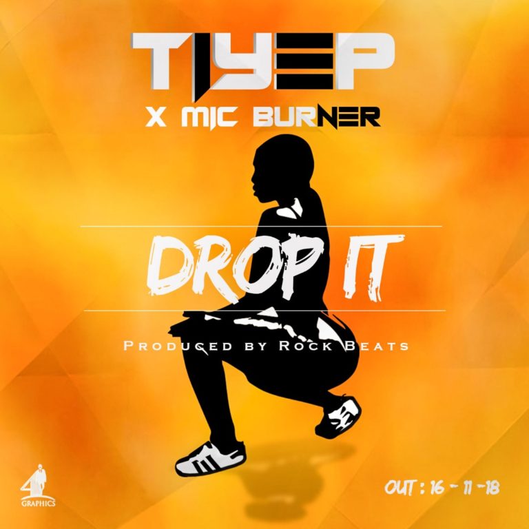 Tiye-P x Mic Burner- “Drop It” (Prod. Roc Beats)