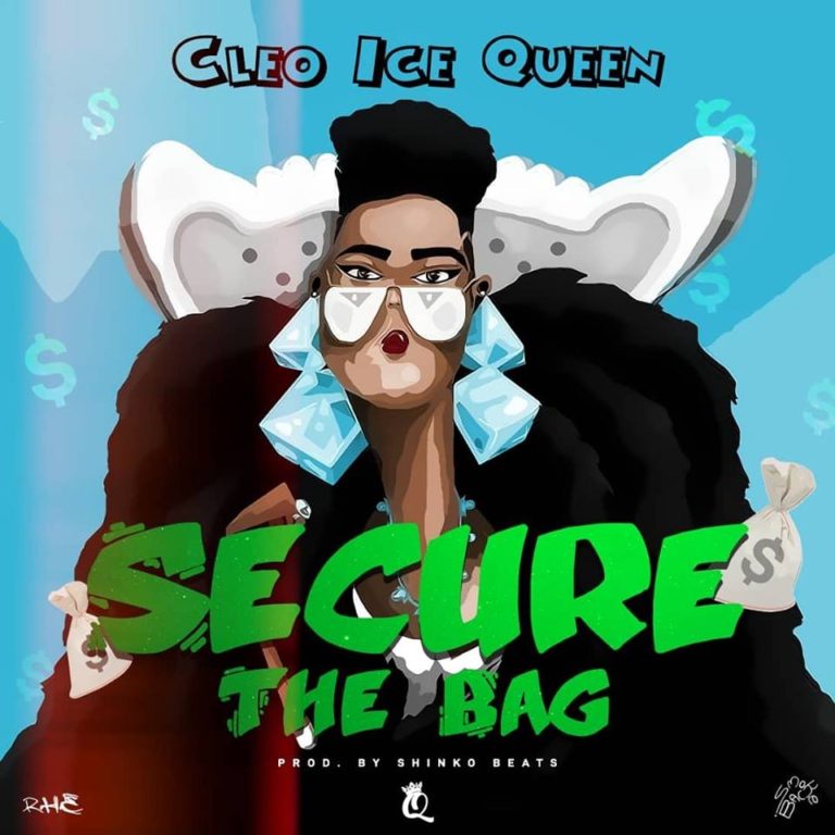 Cleo Ice Queen- “Secure The  Bag” (Prod. Shinko Beats)