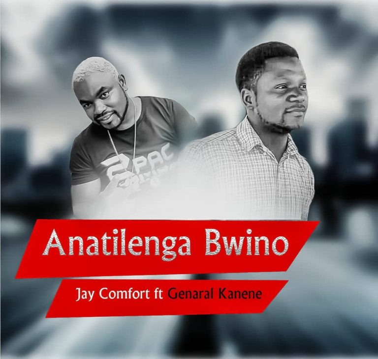 Jay Comfort- “Anatilenga Bwino” Ft General Kanene