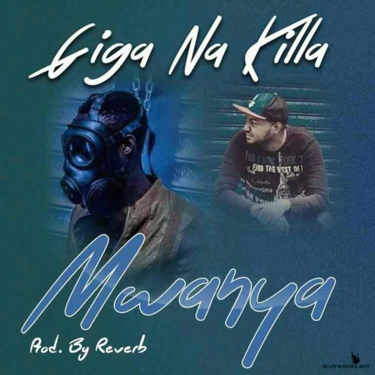 Giga Na Killa- “Mwanya” (Prod. Reverb)