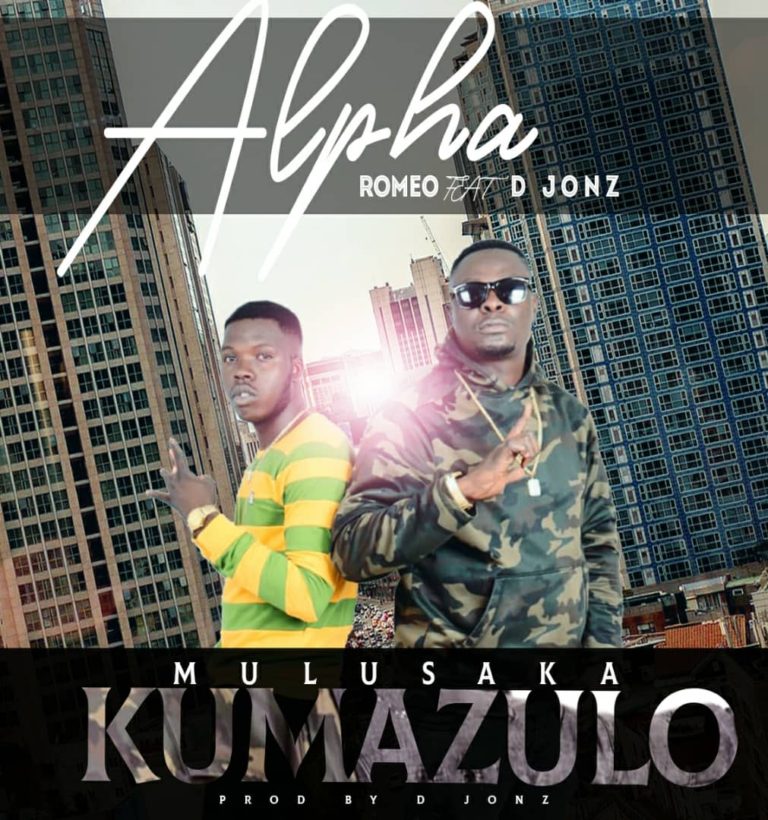 Alpha Romeo- “Mu Lusaka Kumazulo” Ft D-Jonz