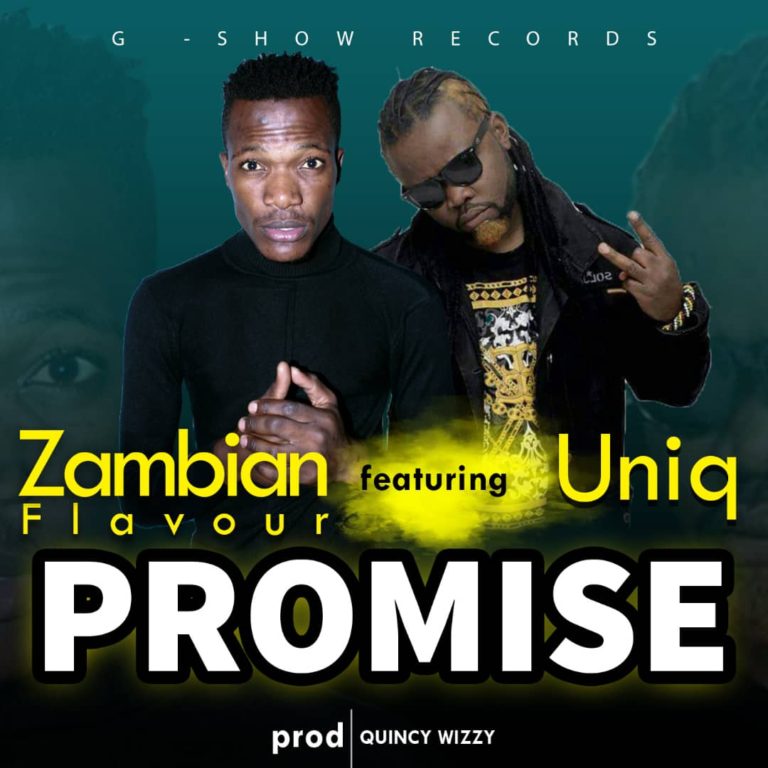 Zambian Flavour ft Uniq- “Promise” (Prod. Quincy Wizzy)